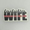 Fire Fighter Wife